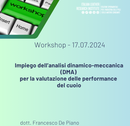 Workshop – 17.07.2024 – Impiego dell’analisi dinamico-meccanica (DMA)  per la valutazione delle performance del cuoio